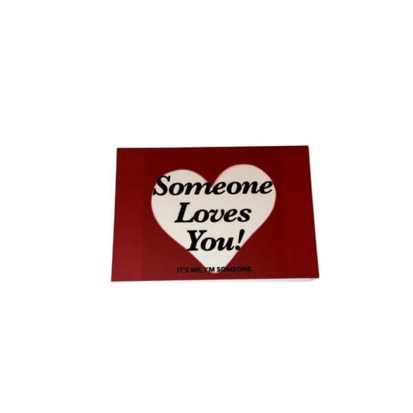 Someone Loves You!